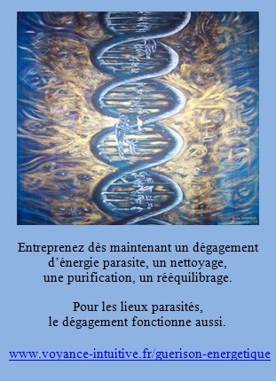 Guérison énergétique - Dégagement d’énergies parasites